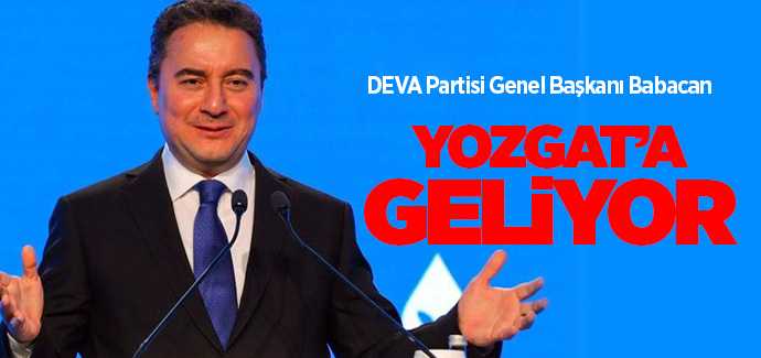 DEVA Partisi Genel Başkanı Ali Babacan Yozgat'a geliyor