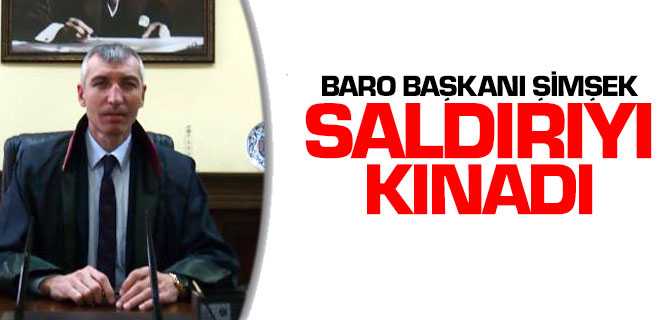 Yozgat Baro Başkanı Şimşek Saldırıyı Kınadı