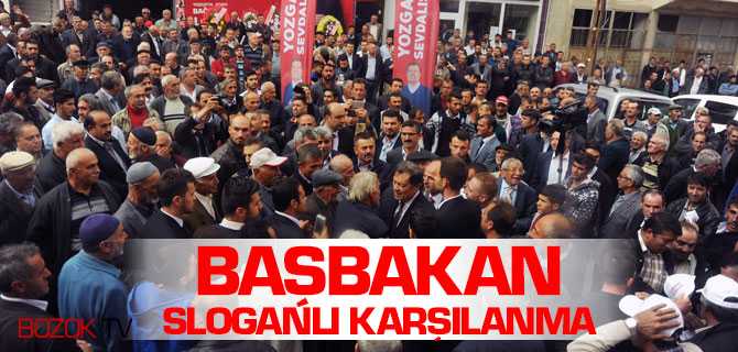 Kayalar'a Başbakan Sloganlı Karşılama
