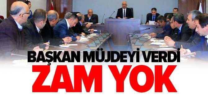 Başkan Müjdeyi Verdi Zam Yok