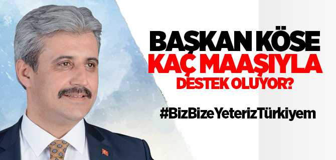 Yozgat Belediye Başkanı Köse kaç maaşıyla destek oluyor