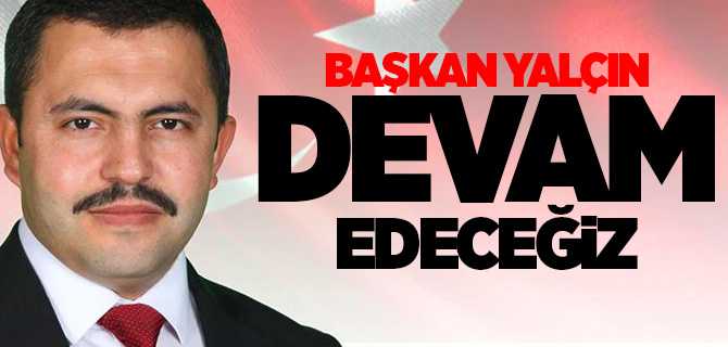 Başkan Yalçın, ilk bir yılını değerlendirdi