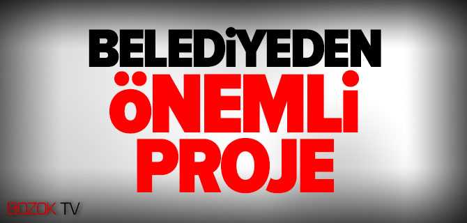 Belediye'den Önemli Proje