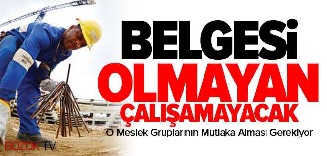 Belgesi Olmayan Çalışamayacak