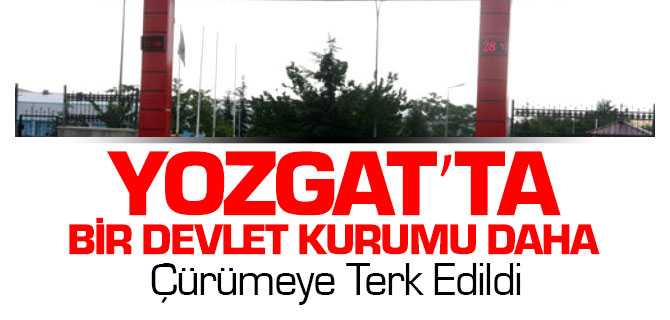 Bir Devlet Kurumu Daha Çürümeye Terk Edildi