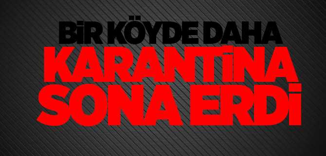 Çekerek Çandır Köyünden karantina sona erdi.