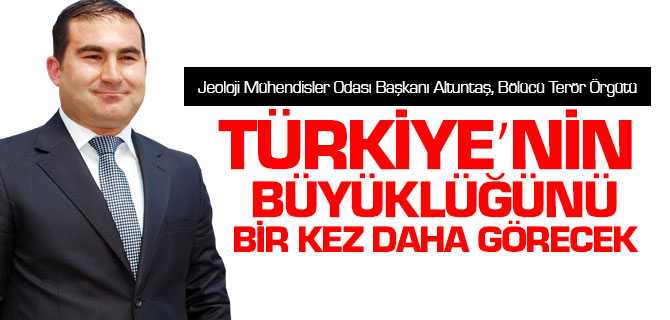 Jeoloji Mühendisleri Odası Başkanı Çelebi Altuntaş’tan Teröre Tepki