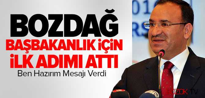 Bozdağ Başbakanlık İçin İlk Adımı Attı