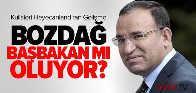 Adalet Bakanı Bozdağ, Başbakan mı Oluyor?