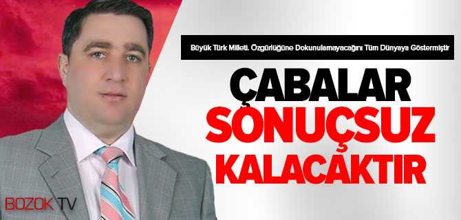 Çetin, Büyük Türk Milleti. Özgürlüğüne Dokunulamayacağını Tüm Dünyaya Göstermiştir