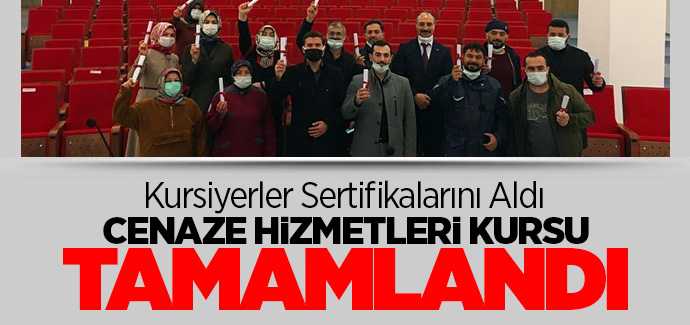 Sorgun'da Cenaze hizmetleri kursu tamamlanarak sertifikalar verildi