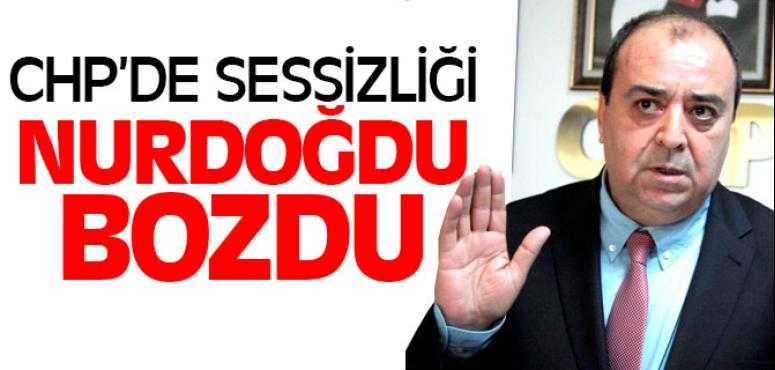 CHP'de Sessizliği Hasan Aslan Nurdoğdu Bozdu