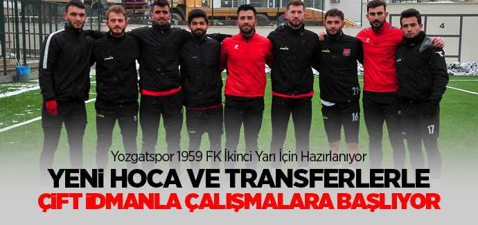 Yozgatspor 1959 FK İkinci yarı çalışmalarına başlıyor
