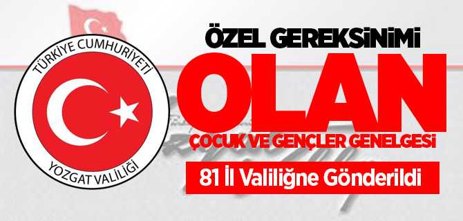 İçişleri Bakanlığı Çocuklar ve Gençler için 81 İl Valiliklerine ek genelge gönderdi