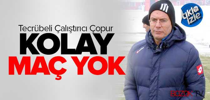 Çopur, Kolay Maç Yok