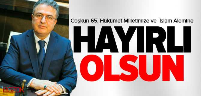 Genel Müdür Coşkun, 65 Hükümet Milletimize, Ülkemize İslam Alemine Hayırlı Olsun