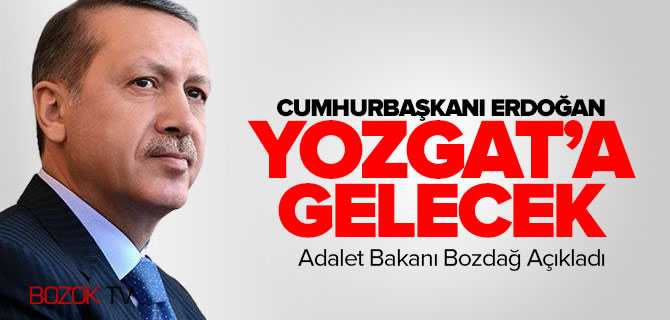 Cumhurbaşkanı Erdoğan Yozgat'a Gelecek