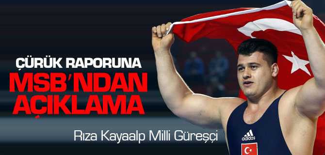 Milli Savunma Bakanlığı'ndan Rıza Kayaalp'e Çürük Rapor Açıklaması