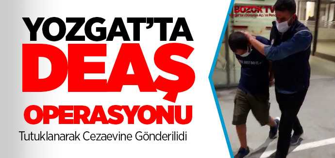 Yozgat'ta deaş operasyonu