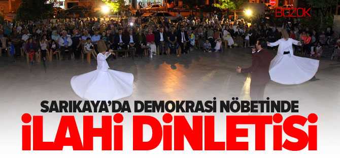 Sarıkay'da Demokrasi Nöbetinde İlahi Dinletisi