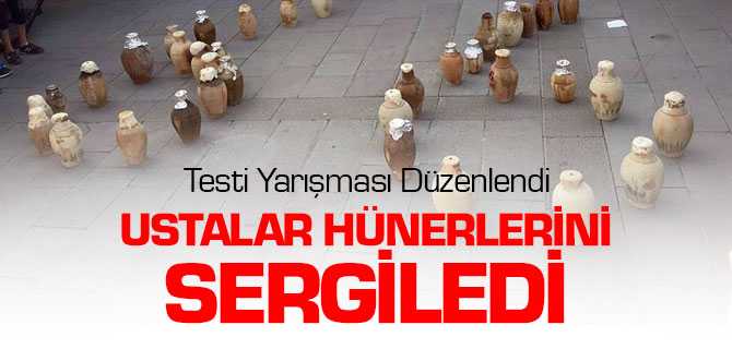Desti Ustaları Hünerlerini Sergiledi