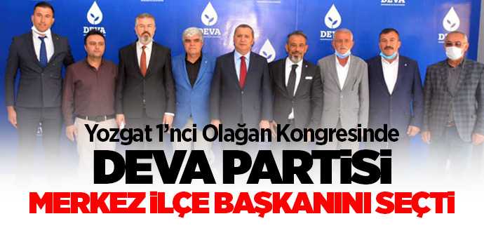 DEVA Partisi Yozgat Mekrez ilçe Başkanlığına Mustafa Bulut seçildi