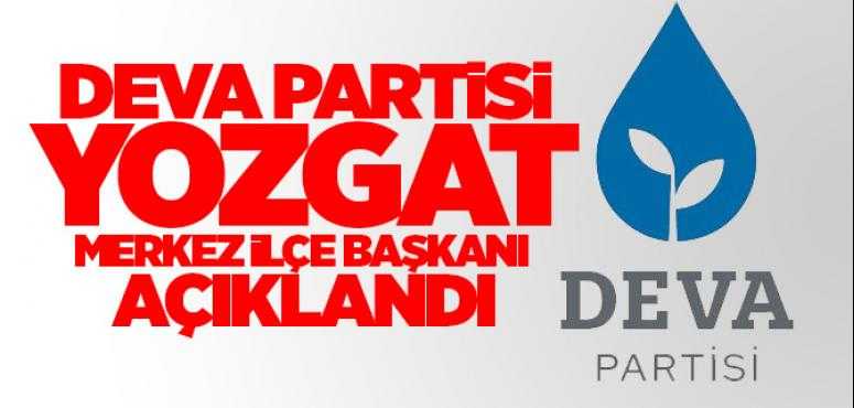 DEVA Partisi Yozgat Kurucu Merkez İlçe Başkanı Mustafa Bulut oldu