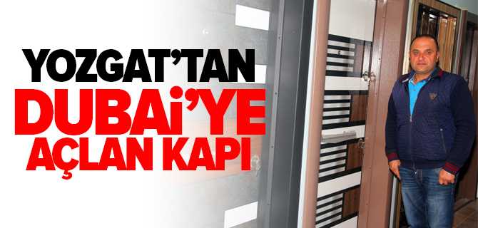 Yozgat'tan Dubai'ye Açılan Kapı