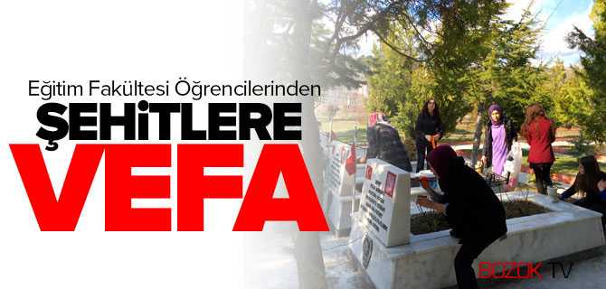 Eğitim Fakültesi Öğrencilerinden Şehitlere Vefa