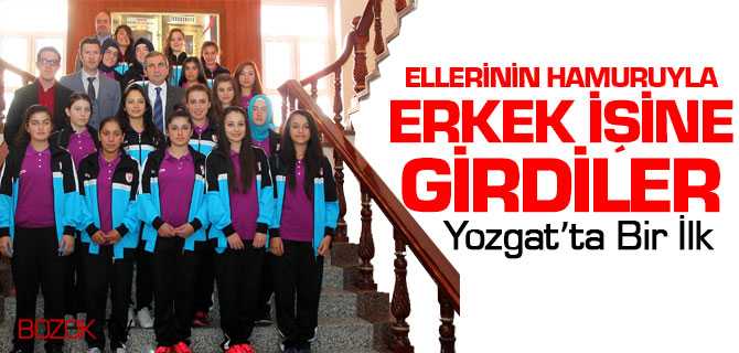 Ellerinin Hamuruyla Erkek İşine Girdiler