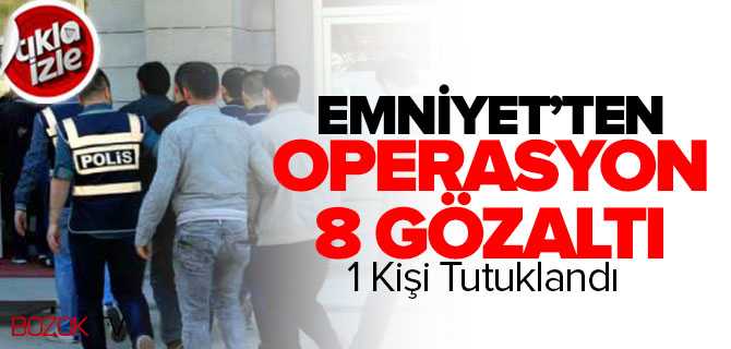 Emniyetten Operasyon 1 Tutuklama