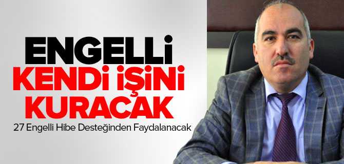 Engelli Kendi İşini Kuracak