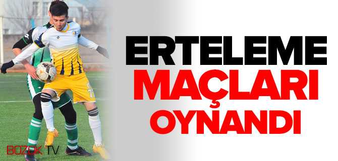 Erteleme Maçları Oynandı
