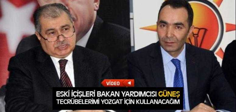 Eski İçişleri Bakan Yardımcısı Osman Güneş Ak Parti'den Yozgat Milletvekili Aday Adayı Olduğunu Açıkladı