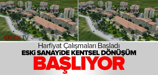 Eski Sanayide Kentsel Dönüşüm Başlıyor