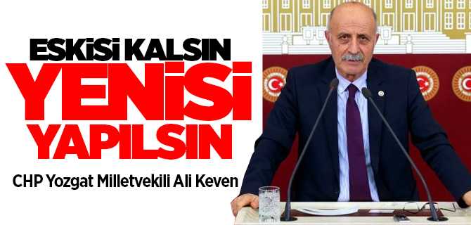 CHP Yozgat Milletvekili Keven, Yozgat Şehir Stadyumunun eskisi kalsın yenisi yapılsın