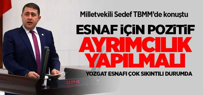 Milletvekili Sedef, küçük esnaf için pozitif ayrımcılık yapılmalı