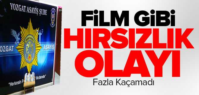 Film Gibi Hırsızlık Olayı