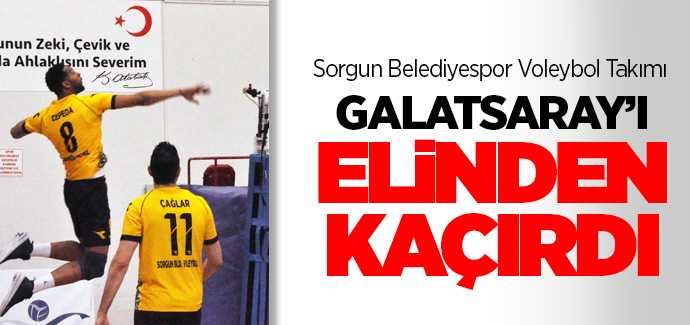 Sorgun Belediyespor Voleybol takımı Galatasaray'a 3-2 mağlup oldu