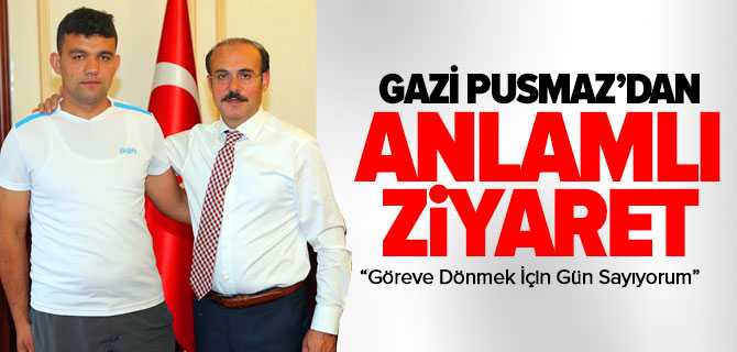 Gazi Pusmaz'dan Anlamlı Ziyaret