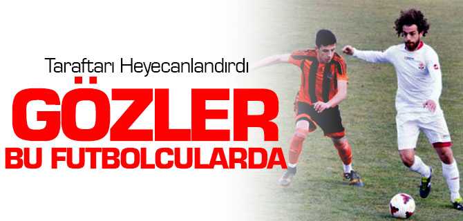 Gözler Bu Futbolcularda