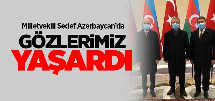 MHP Yozgat Milletvekili Sedef, Azerbaycan'da