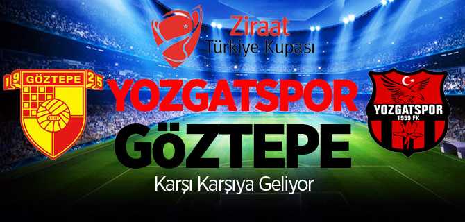 Yozgatspor 1959 FK Göztepe Karşı Karşıya Geliyor