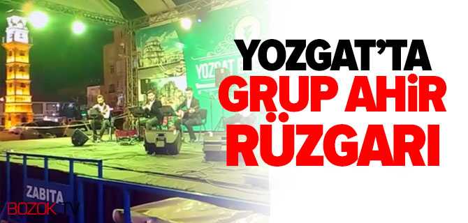 Yozgat'ta Grup Ahir Rüzgarı Esti