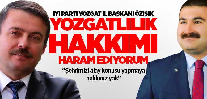 İYİ Parti Yozgat İl Başkanı Metin Özışık, Çelebi Altuntaş'ın İsmet İnönü paylaşımına tepki gösterdi