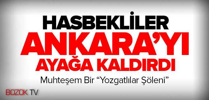 Hasbekliler Ankarayı Ayağa Kaldırdı