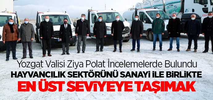 Vali Polat, Hedefimiz ilimizde tarım ve hayvancılık sektörünü, sanayisi ile birlikte en üst seviyeye taşımak