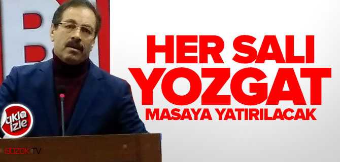 Yozgat Her Salı Masaya Yatırılacak
