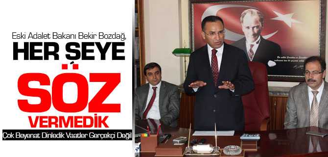 Bozdağ,Çok Beyanat Dinledik, Vaatler Gerçekçi Değil