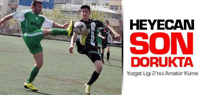 Yozgat 2'nci Amatör Kümede Heyecan Son Dorukta